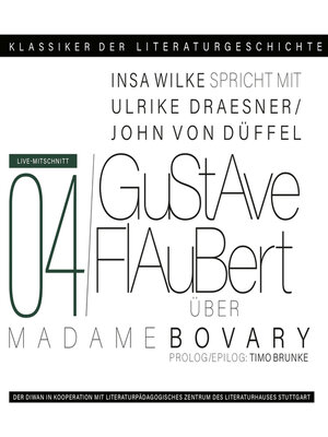 cover image of Ein Gespräch über Gustave Flaubert--Madame Bovary--Klassiker der Literaturgeschichte 4 (gekürzt)